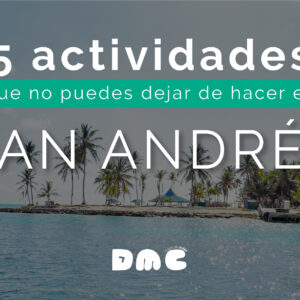 5 experiencias inolvidables que tienes que vivir en San Andrés